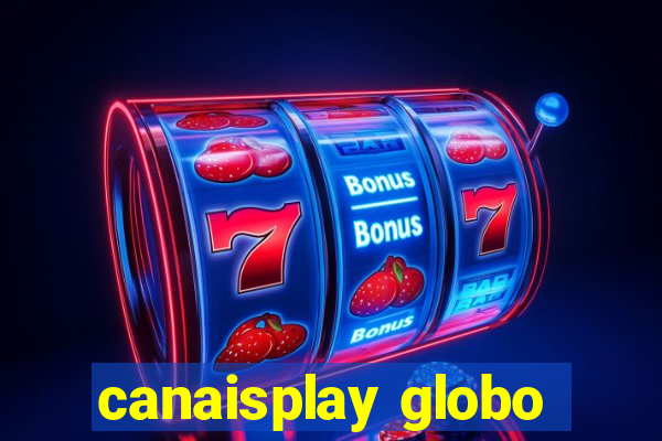 canaisplay globo